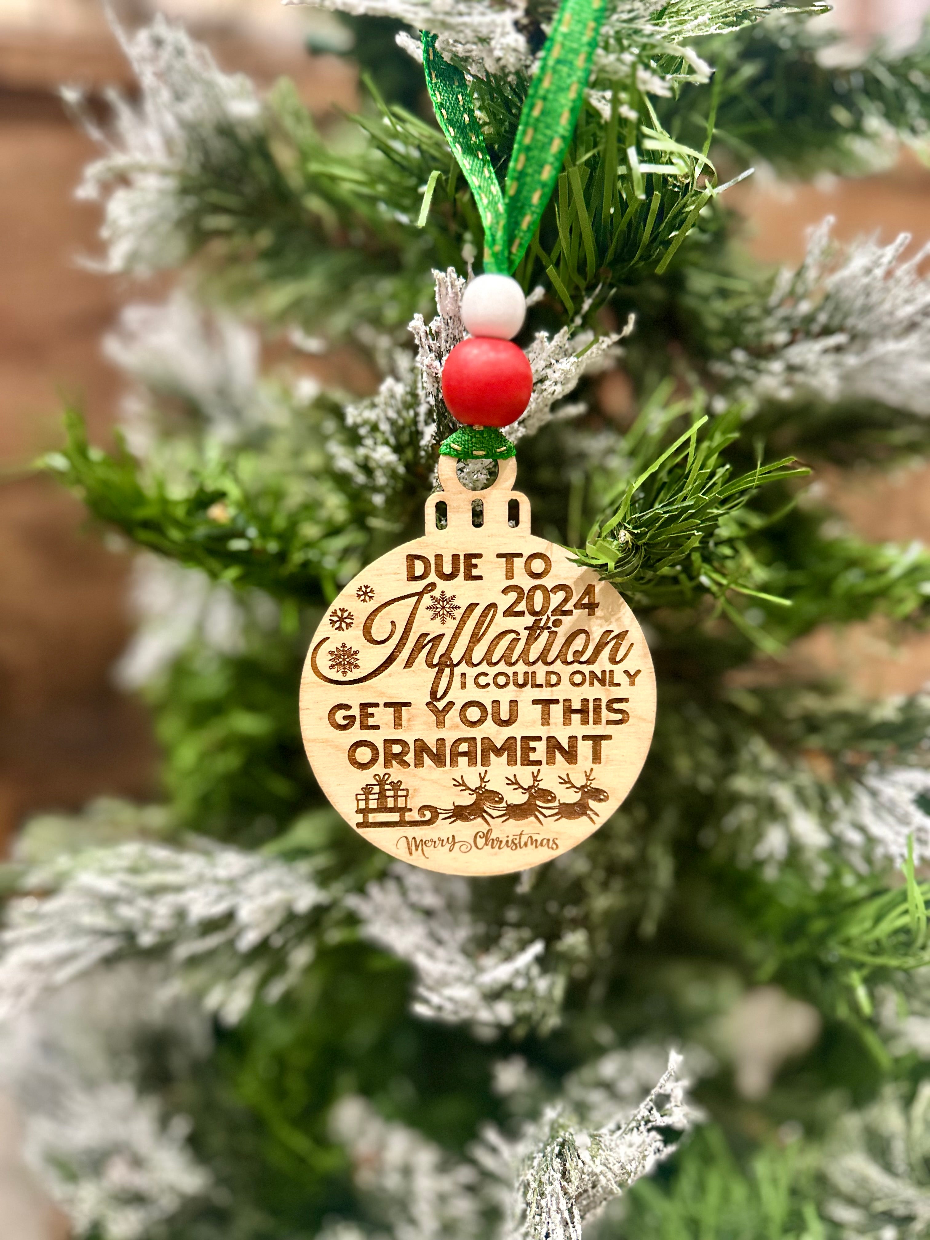 Due To 2024 Inflation I Could Only Get You This | Ornament