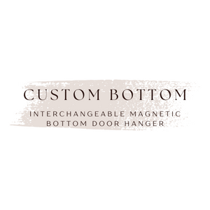 Custom Interchangeable Bottom for Magnetic Door Hanger