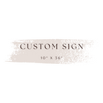 Load image into Gallery viewer, 10&quot; x 36&quot; Custom Sign
