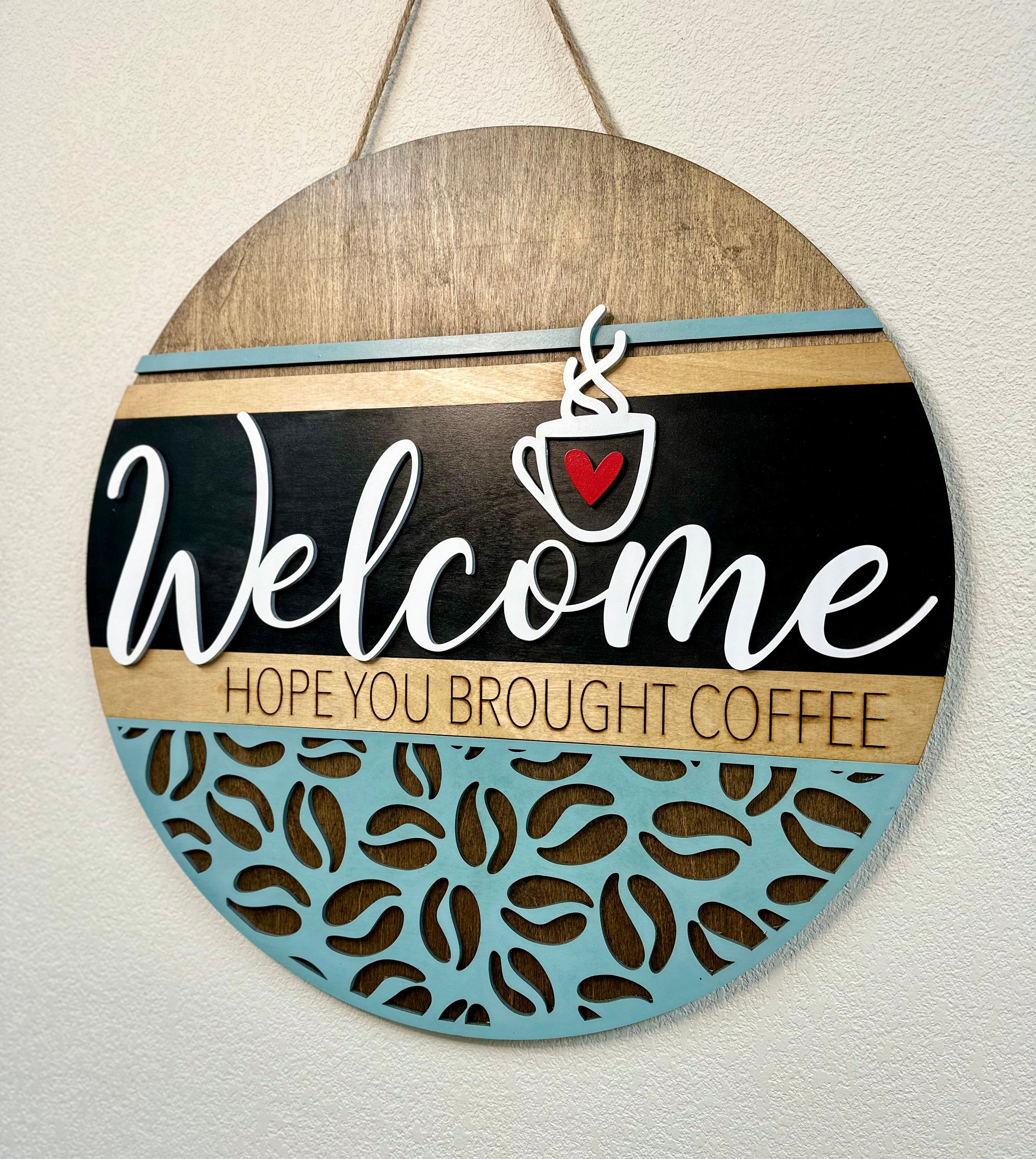 Welcome Hope You Brought Coffee | Door Hanger