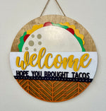 Load image into Gallery viewer, Welcome Hope You Brought Tacos | Door Hanger
