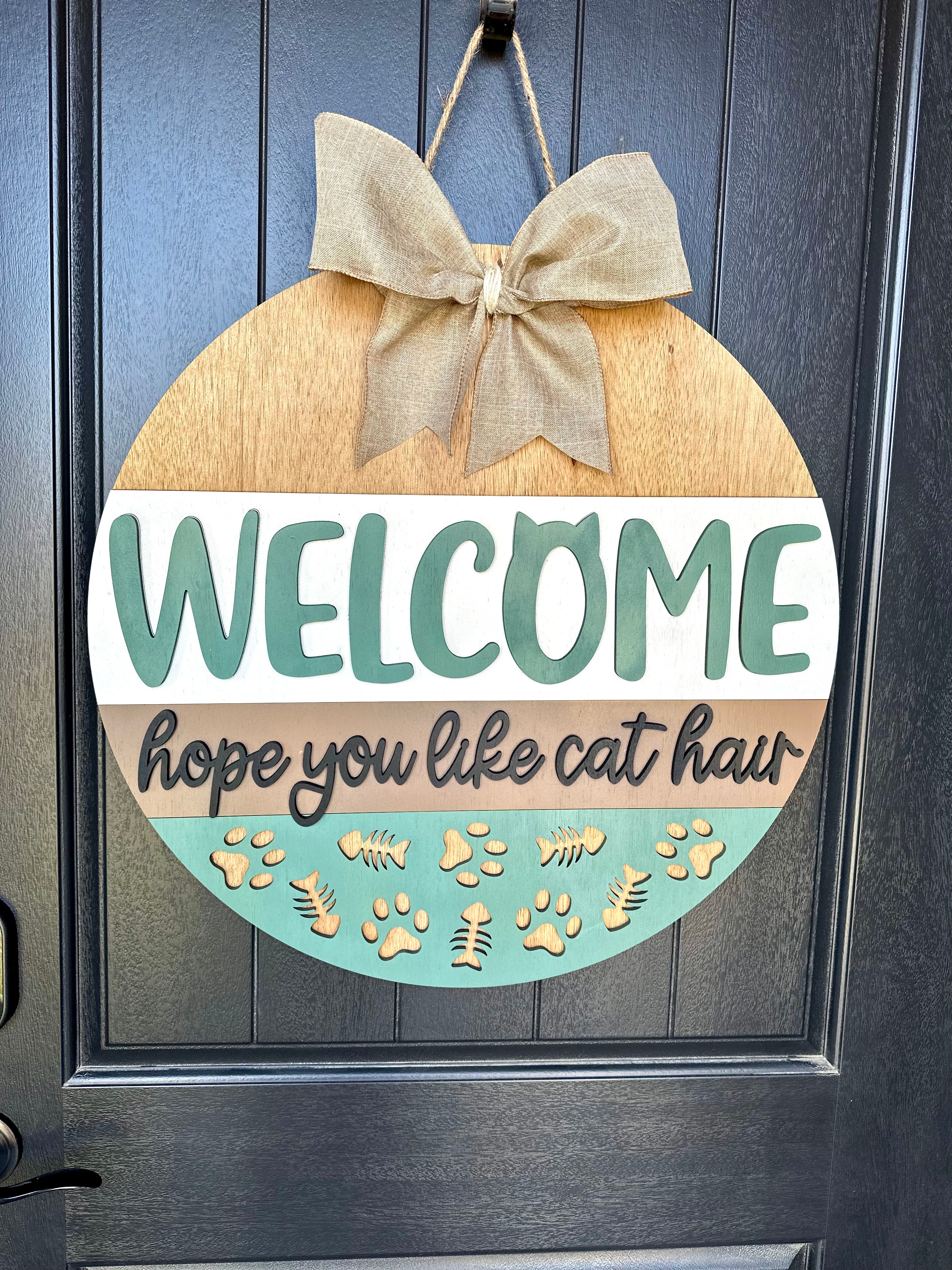 Welcome Hope You Like Cat Hair Door Hanger