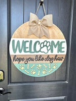 Load image into Gallery viewer, Welcome Hope You Like Dog Hair Door Hanger
