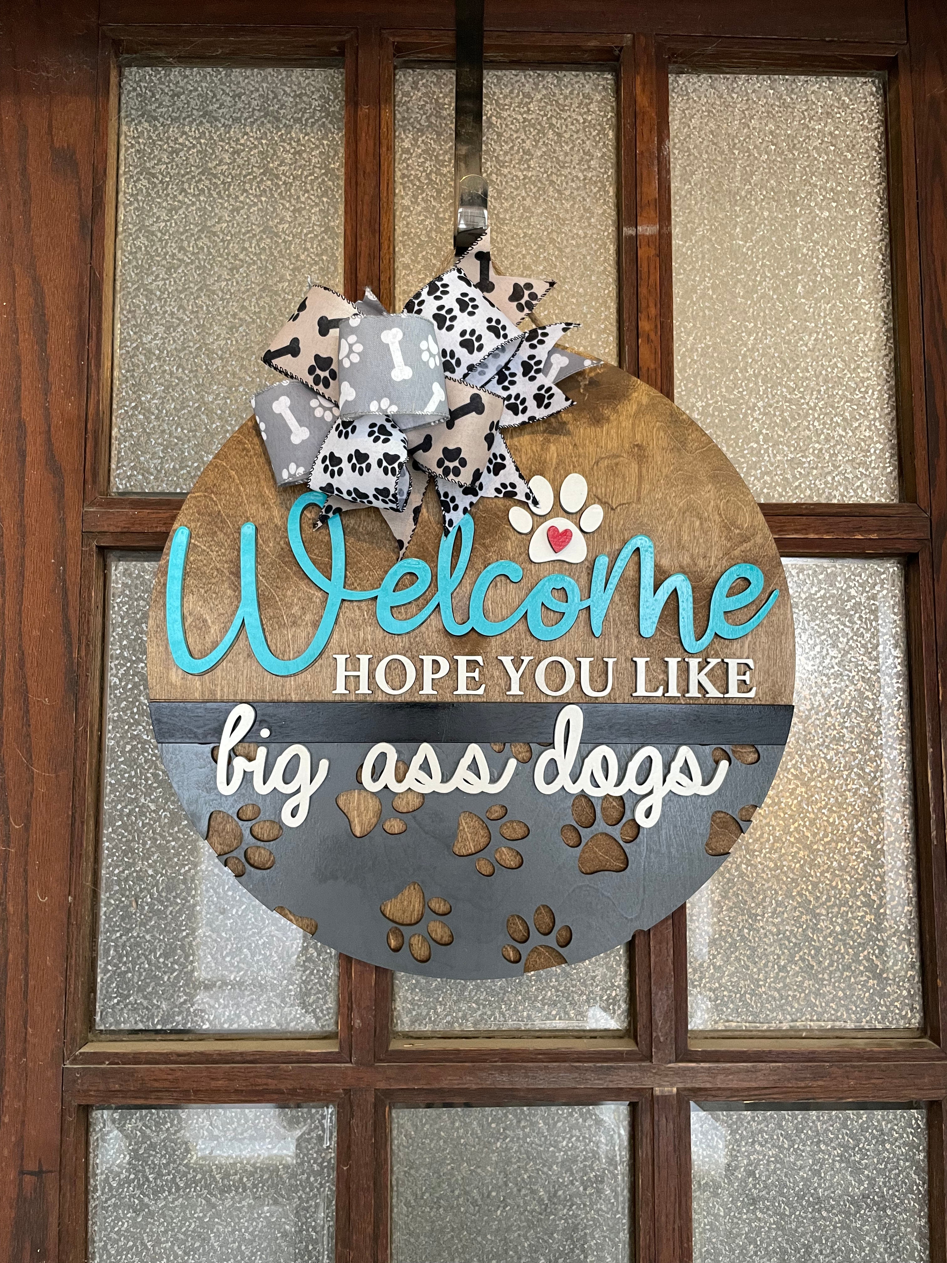 Welcome Hope You Like Big A** Dogs Door Hanger