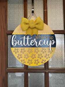 Whats up buttercup door hanger